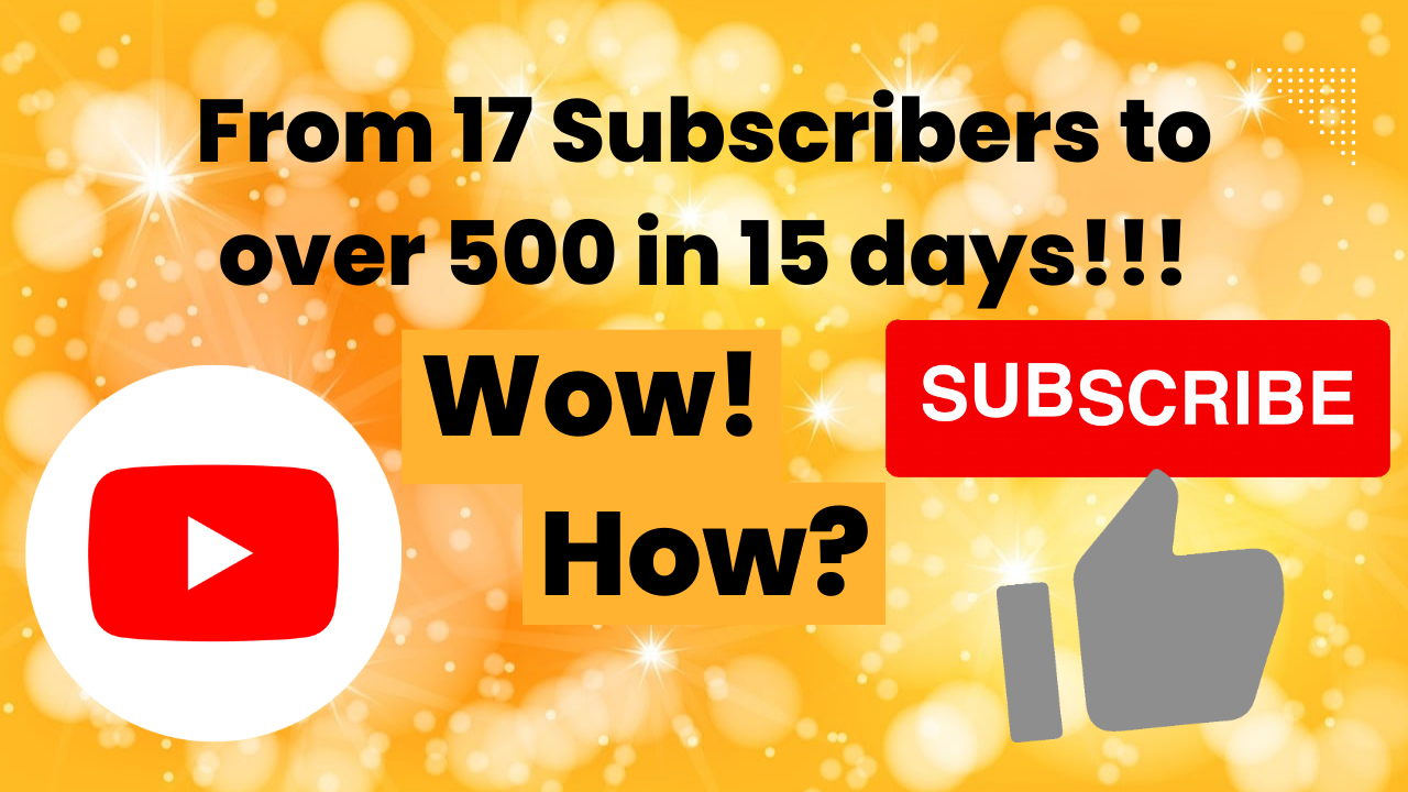 My YouTube Journey: From 17 to 500+ Subscribers in 15 Days